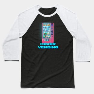 Hover Vending Machine Baseball T-Shirt